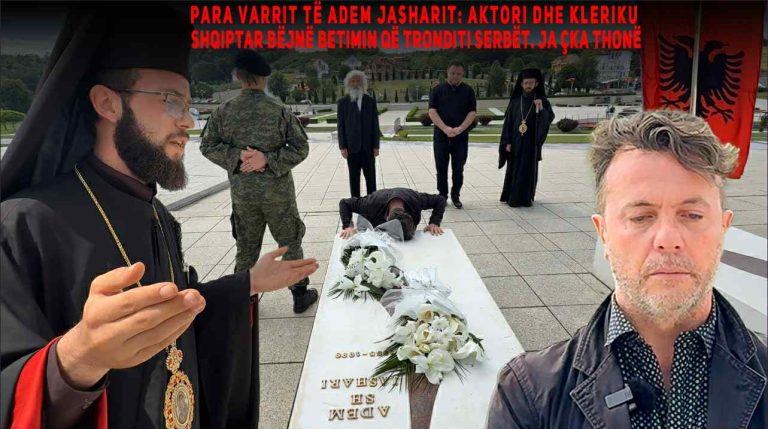 Para varrit të Adem Jasharit: Aktori dhe Kleriku Shqiptar bëjnë betimin që tronditi Serbët